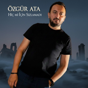 Hiç Mi İçin Sızlamadı