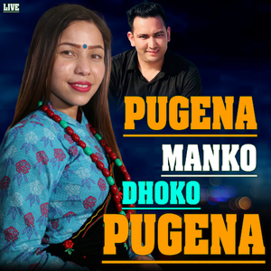 Pugena Manko Dhoko Pugena (Live)