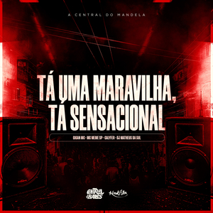 Tá Uma Maravilha, Tá Sensacional