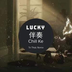 Lucky(Trí Thức Remix)