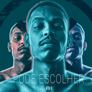 Pode Escolher (ATO II)