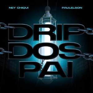 Drip dos Pai (feat. Paulelson)