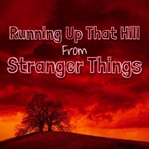 Running Up That Hill (From "Stranger Things") (Instrumental Version)