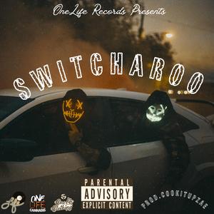 SWITCHAROO (feat. OG BabyFace, OneLife JR., Torch & Lil Pooh)
