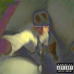 Don't Know What to Do