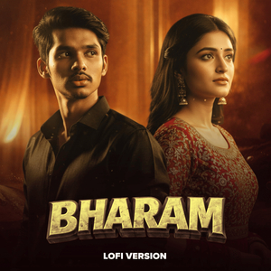 Bharam (Lofi Version)
