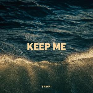 Keep Me