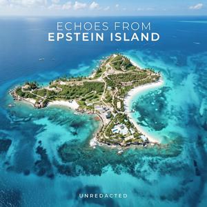 Echoes from Epstein Island