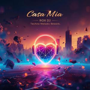 Casa Mia (Techno Melodic Rework)