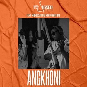 Angkhoni (feat. Afrotraction & Mbalizethu)
