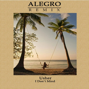 I Don't Mind (Alegro Remix)