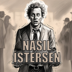 Nasıl İstersen