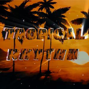 Tropical Rhythm