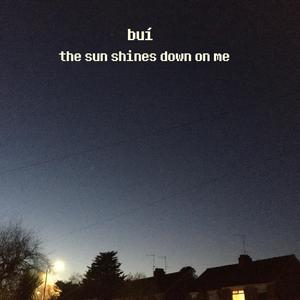 The Sun Shines Down on Me