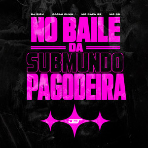 NO BAILE DA SUBMUNDO