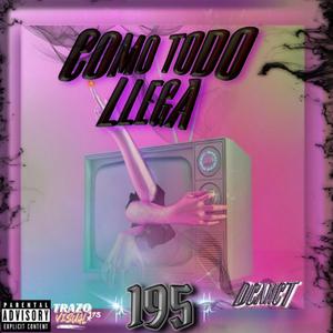 Como Todo Llega (feat. Dcanct)