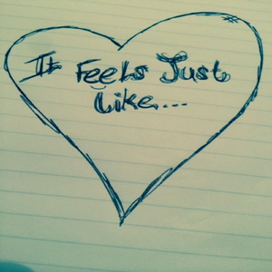 It Feels Just Like...