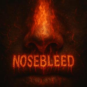 Nosebleeds (Dubstep)