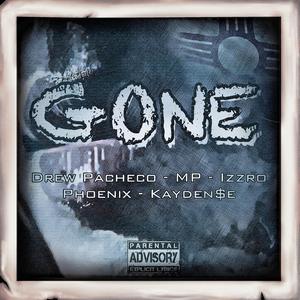Gone (feat. MP, Izzro, Phoen & Kayden$e)
