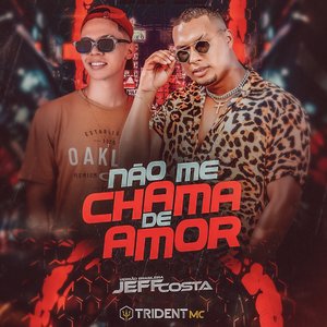 Não Me Chama de Amor