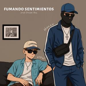 Fumando Sentimientos (feat. elPol & Hazze)