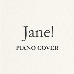 Jane! (Piano Cover)