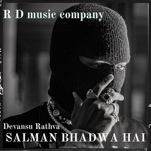 Salman bhadwa hai