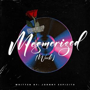 Mesmerized (Work)