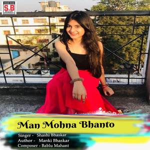 Man Mohna Bhanto