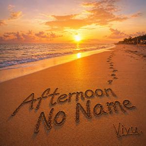Afternoon No Name