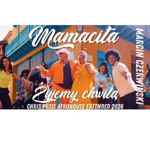 Marcin Czerwiński - Mamacita -Żyjemy Chwila (AfroHouse Extended 2026 Special Version)
