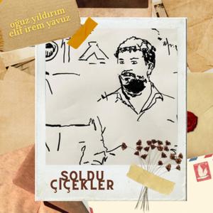 Soldu Çiçekler (feat. Elif İrem Yavuz)
