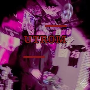 UTROM (feat. JUELZZ)