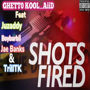Shots Fired (feat. Juzaddy, BoyBarbii, Jar Banks & TrillTk)