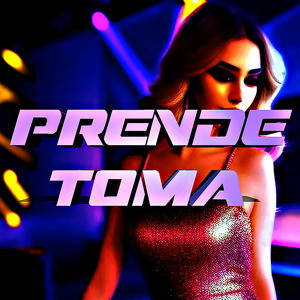 PRENDE TOMA