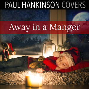 Away in a Manger (Christmas Lullaby Version)