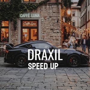 DRAXIL (Sped Up)