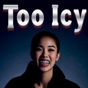 Too Icy