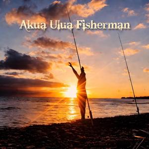 Akua Ulua Fisherman