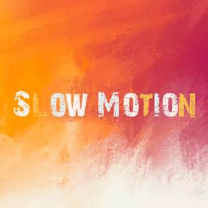 Slow Motion