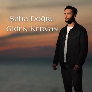 Şaha Doğru Giden Kervan