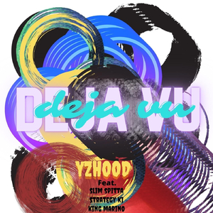Deja Vu (feat. Slim Spitta, Strategy Ki & King Marino)