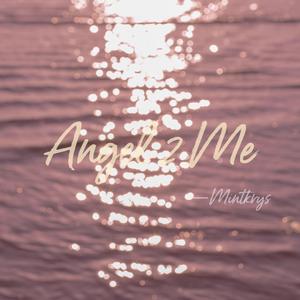 angel2me（男女翻唱版）（翻自 McKay&Jeff Bernat）