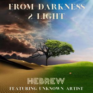 From Darkness 2 Light (feat. Unknown Artist)