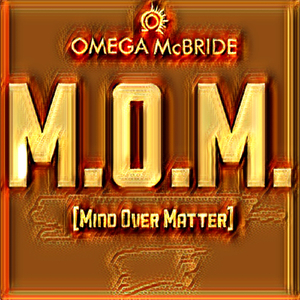 M.O.M. (Mind over Matter)