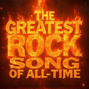 The Greatest Rock Song of All-Time