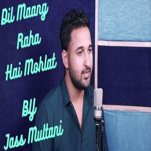 Dil Maang Raha Hai Mohlat (Cover)