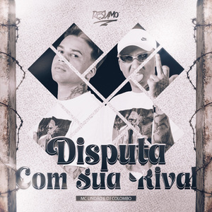 DISPUTA COM A SUA RIVAL