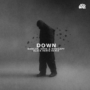 Dang3r, Kova & NewGapy - Down (Black Hertz Remix)