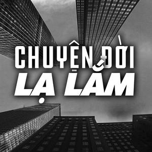 Chuyện Đời Lạ Lắm